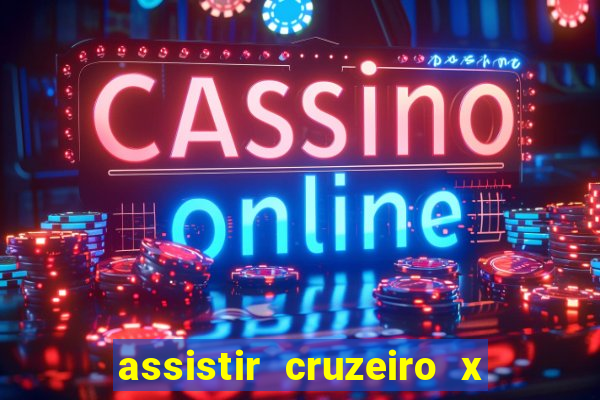 assistir cruzeiro x corinthians ao vivo gratis