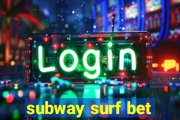 subway surf bet