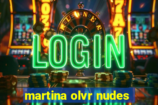 martina olvr nudes