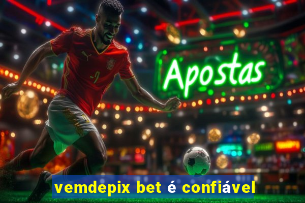 vemdepix bet é confiável