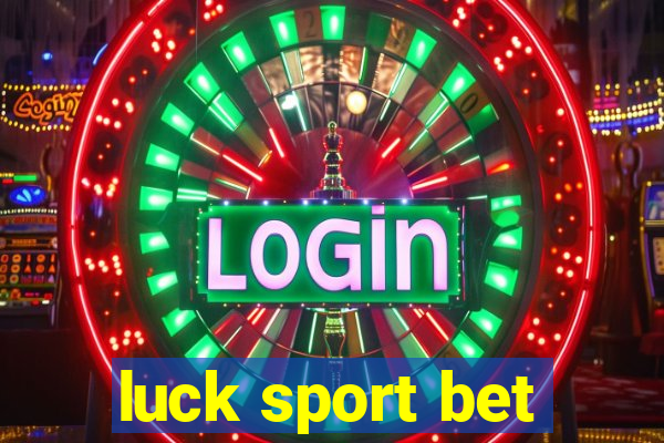 luck sport bet