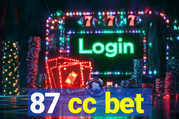 87 cc bet