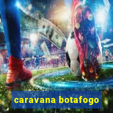 caravana botafogo