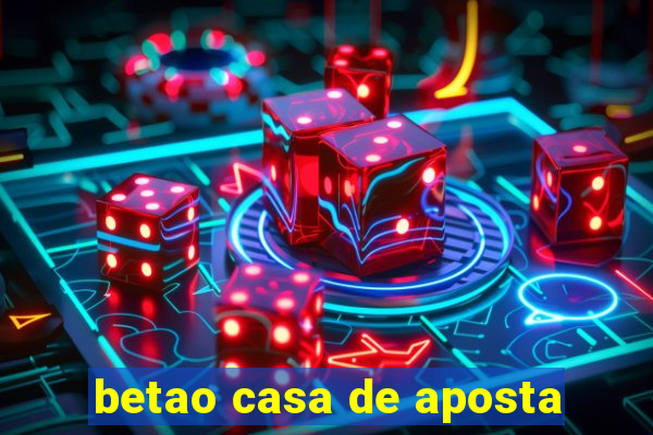 betao casa de aposta