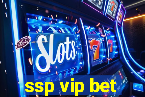 ssp vip bet