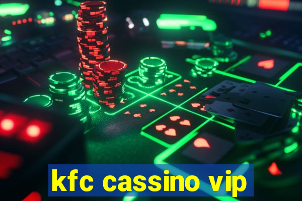 kfc cassino vip