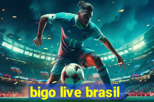 bigo live brasil