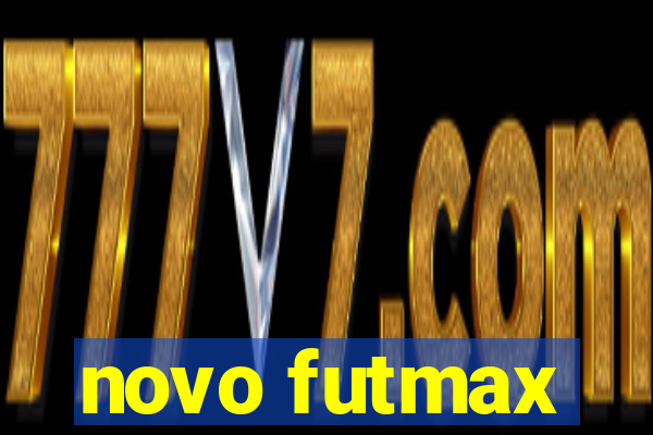 novo futmax