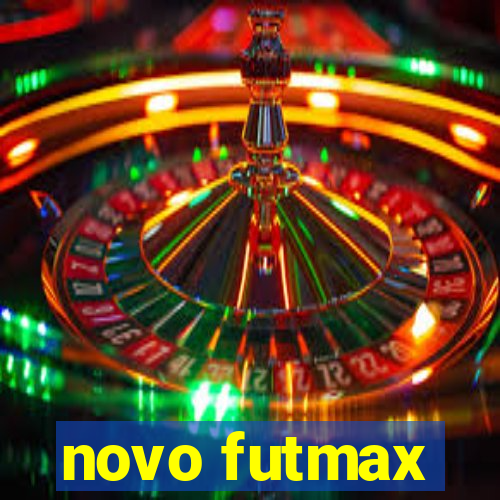 novo futmax