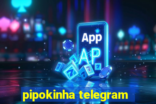 pipokinha telegram