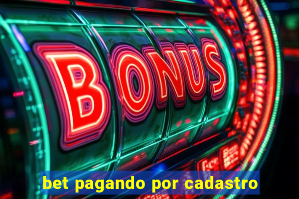 bet pagando por cadastro