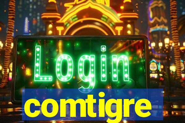 comtigre