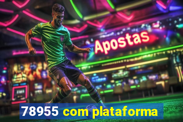 78955 com plataforma