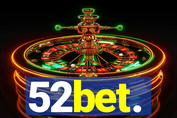 52bet.