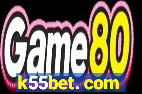 k55bet. com