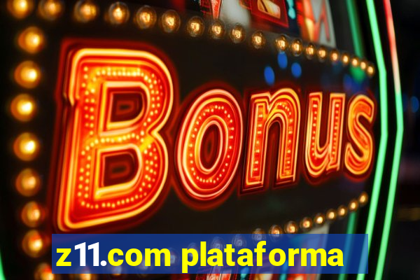 z11.com plataforma