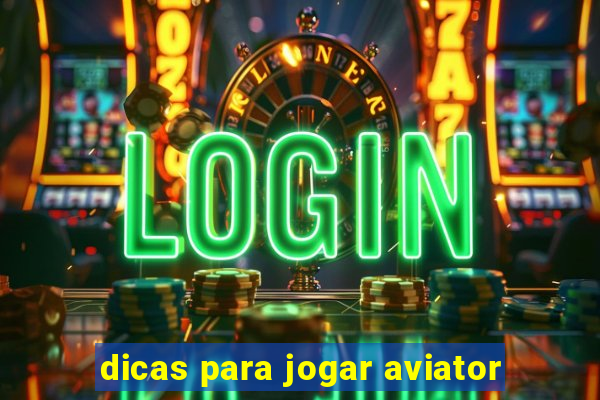 dicas para jogar aviator