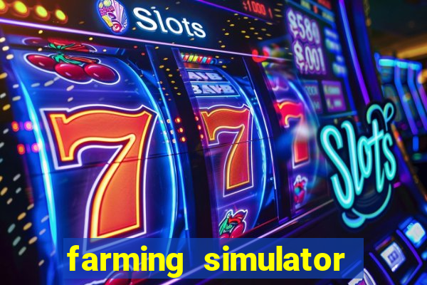 farming simulator 18 dinheiro infinito