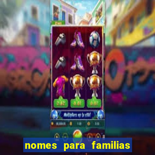 nomes para familias em jogos