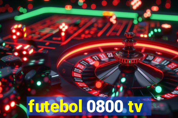 futebol 0800 tv