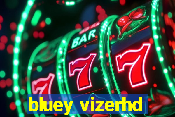 bluey vizerhd