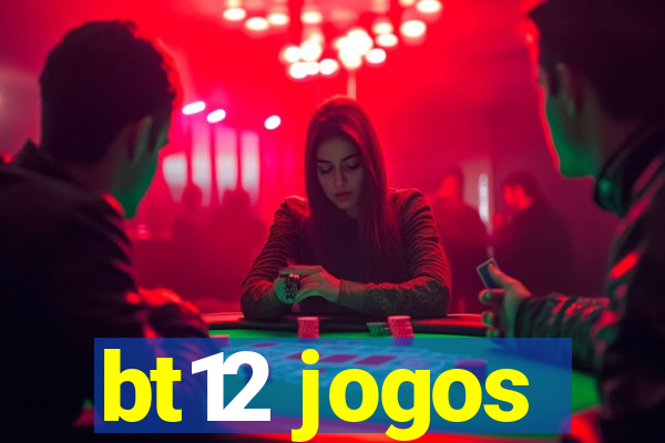 bt12 jogos