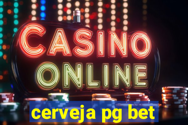 cerveja pg bet