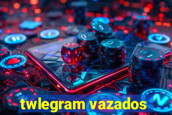 twlegram vazados