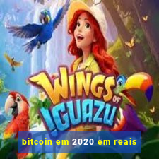 bitcoin em 2020 em reais