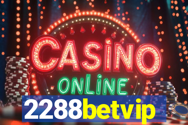 2288betvip