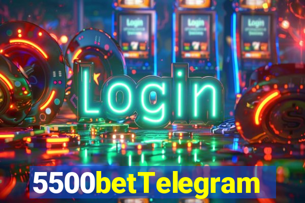 5500betTelegram