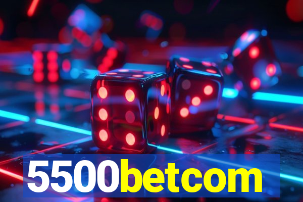 5500betcom