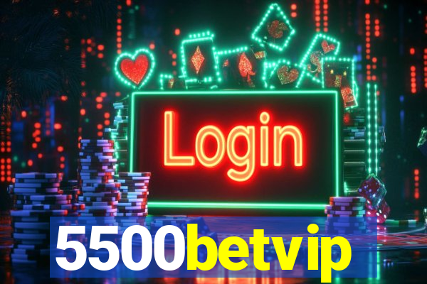 5500betvip