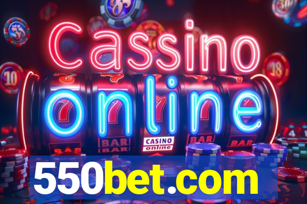 550bet.com