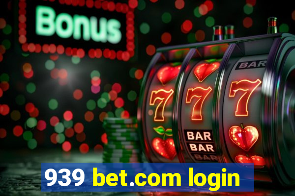 939 bet.com login