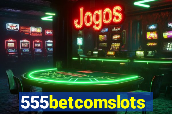 555betcomslots