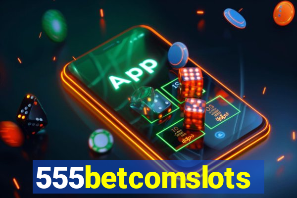 555betcomslots