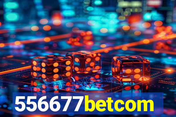 556677betcom