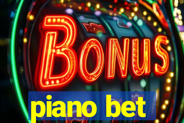 piano bet