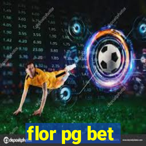 flor pg bet