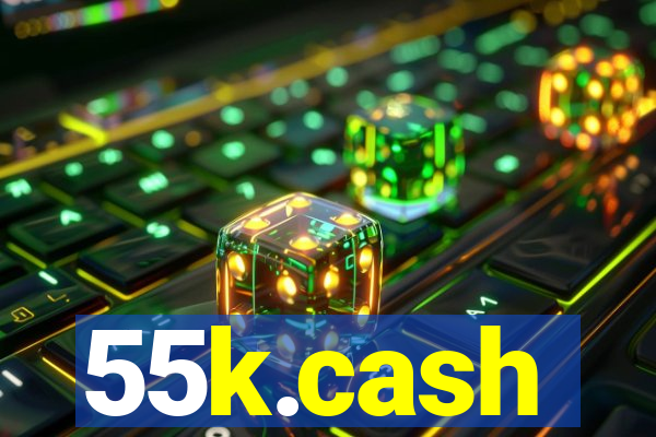 55k.cash