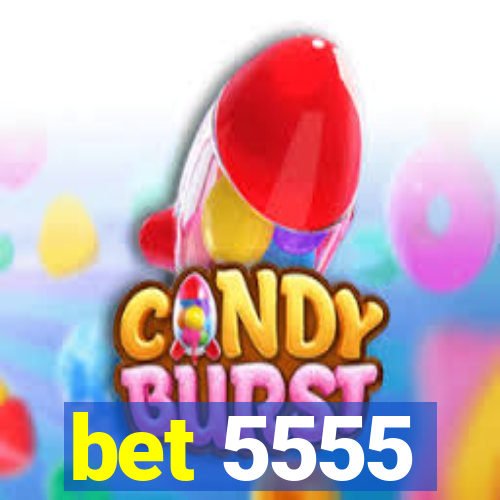 bet 5555