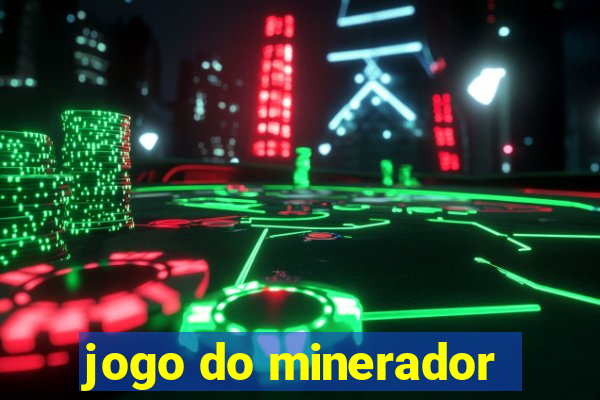 jogo do minerador