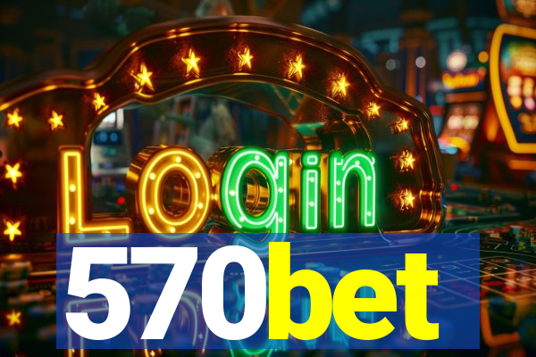 570bet