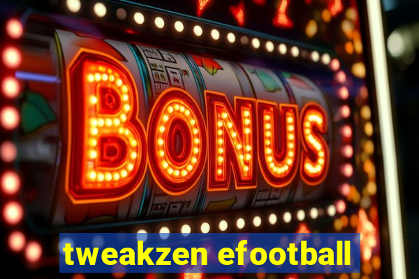 tweakzen efootball