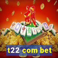 t22 com bet