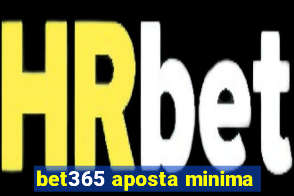 bet365 aposta minima