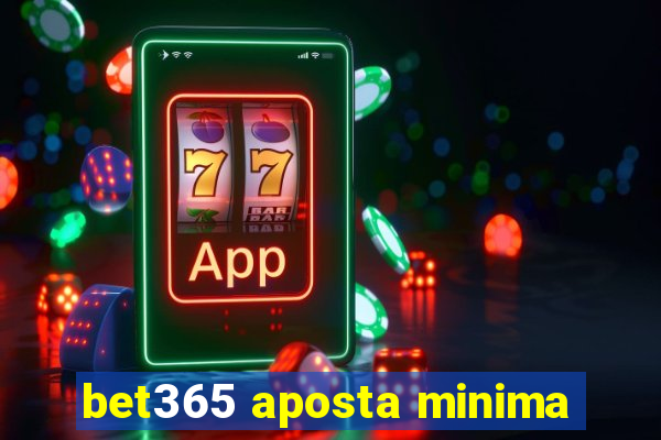 bet365 aposta minima