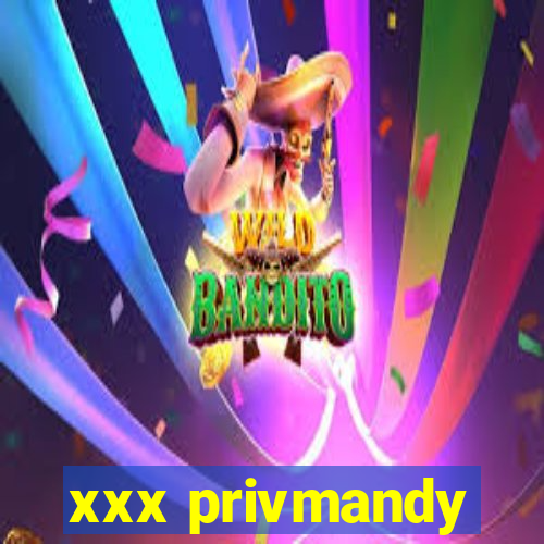 xxx privmandy