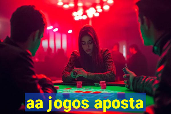 aa jogos aposta